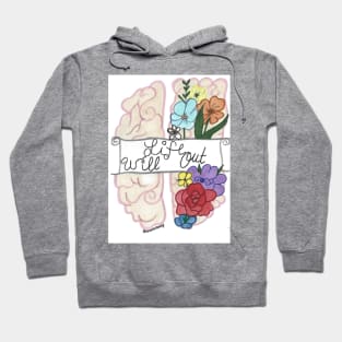 Life Will Out Hoodie